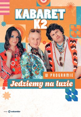 Kabaret K2 - Jedziemy na luzie